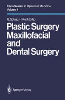 Fibrin Sealant in Operative Medicine: Volume 4 Plastic Surgery — Maxillofacial and Dental Surgery