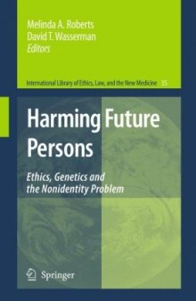 Harming Future Persons: Ethics, Genetics and the Nonidentity Problem 