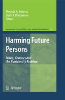 Harming Future Persons: Ethics, Genetics and the Nonidentity Problem