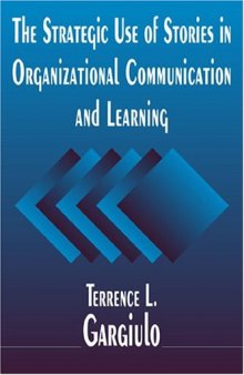 The Strategic Use Of Stories In Organizational Communication And Learning