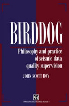 Birddog: Philosophy and practice of seismic data quality supervision