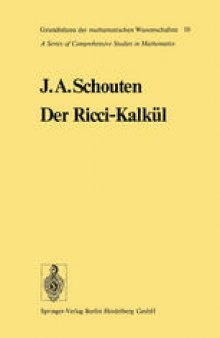 Der Ricci-Kalkül: Eine Einführung in die neueren Methoden und Probleme der mehrdimensionalen Differentialgeometrie