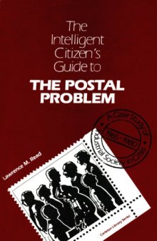 The Intelligent Citizen's Guide to the Postal Problem: A Case Study of Industrial Society in Crisis, 1965-1980