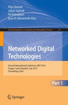 Networked Digital Technologies, Part I: Second International Conference, NDT 2010, Prague, Czech Republic (Communications in Computer and Information Science)