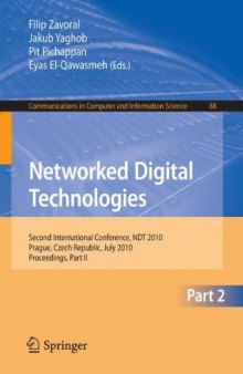 Networked Digital Technologies, Part II: Second International Conference, NDT 2010, Prague, Czech Republic, July 7-9, 2010 Proceedings (Communications in Computer and Information Science)