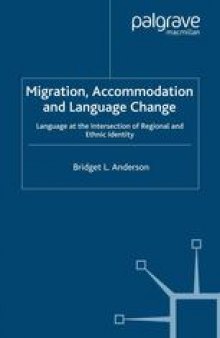 Migration, Accommodation and Language Change: Language at the Intersection of Regional and Ethnic Identity