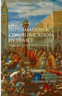 Information and communication in Venice: rethinking early modern politics