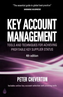 Key Account Management: Tools and Techniques for Achieving Profitable Key Supplier Status