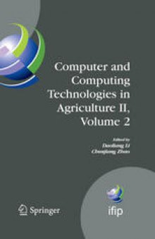 Computer and Computing Technologies in Agriculture II, Volume 2: The Second IFIP International Conference on Computer and Computing Technologies in Agriculture (CCTA2008), October 18-20, 2008, Beijing, China