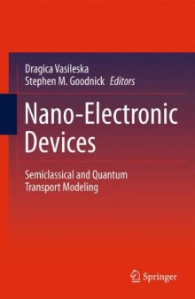 Nano-Electronic Devices: Semiclassical and Quantum Transport Modeling    