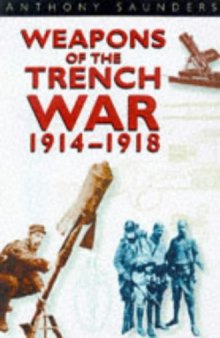 Weapons of the Trench War 1914-1918 /Оружие окопной войны 1914-1918