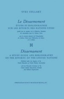 Le Désarmement / Disarmament: Étude et Bibliographie sur les Efforts des Nations Unies / A Study Guide and Bibliography on the Efforts of the United Nations