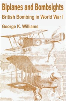 Biplanes and Bombsights: British Bombing in World War I