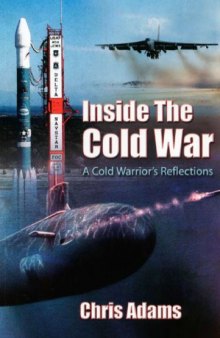 Inside the Cold War : a cold warrior's reflections