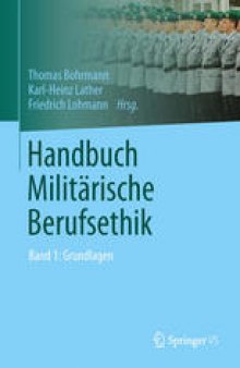 Handbuch Militärische Berufsethik: Band 1: Grundlagen