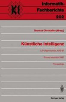 Künstliche Intelligenz: 5. Frühjahrsschule, KIFS-87, Günne, 28. März – 5. April 1987 Proceedings