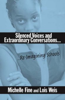 Silenced Voices and Extraordinary Conversations: Re-Imagining Schools