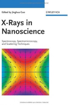 X-Rays in Nanoscience: Spectroscopy, Spectromicroscopy, and Scattering Techniques  