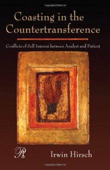 Coasting in the Countertransference: Conflicts of Self Interest between Analyst and Patient