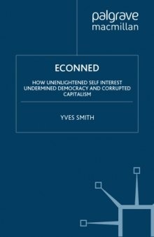 ECONned: How Unenlightened Self Interest Undermined Democracy and Corrupted Capitalism