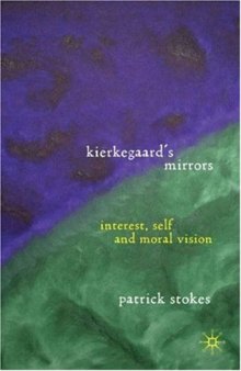 Kierkegaard's Mirrors: Interest, Self and Moral Vision