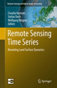 Remote Sensing Time Series: Revealing Land Surface Dynamics