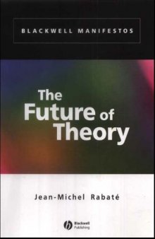 The Future of Theory (Blackwell Manifestos)