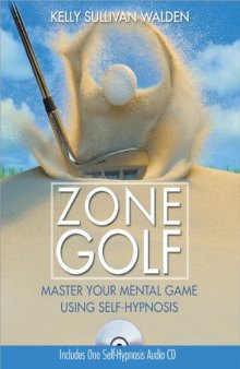 Zone Golf: Master Your Mental Game Using Self-Hypnosis