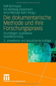 Die dokumentarische Methode und ihre Forschungspraxis: Grundlagen qualitativer Sozialforschung, 2. Auflage  