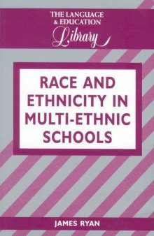 Race and Ethnicity in Multiethnic Schools: A Critical Case Study (Language and Education Library)