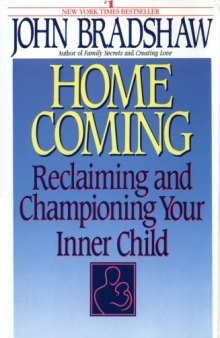 Homecoming : reclaiming and championing your inner child