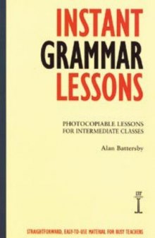 Instant Grammar Lessons: Photocopiable Lessons for Intermediate Classes (Instant Lessons Series)