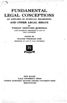Fundamental Legal Conceptions as Applied in Judicial Reasoning; And Other Legal Essays