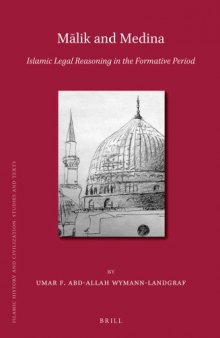 Malik and Medina: Islamic Legal Reasoning in the Formative Period