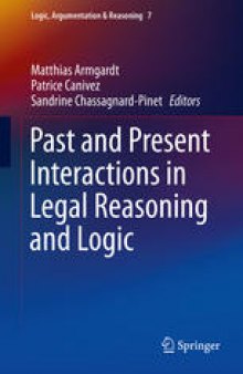 Past and Present Interactions in Legal Reasoning and Logic