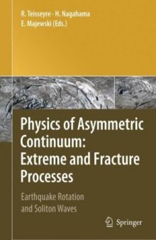 Physics of Asymmetric Continuum: Extreme and Fracture Processes (Springer 2008)