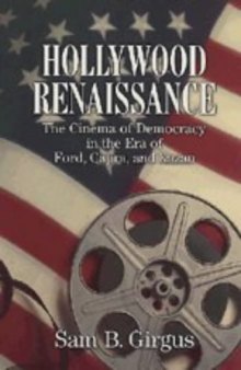 Hollywood Renaissance: The Cinema of Democracy in the Era of Ford, Kapra, and Kazan