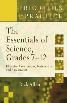 The Essentials of Science, Grades 7-12: Effective Curriculum, Instruction and Assessment (Priorities in Practice)