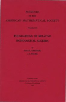 Memoirs of the American Mathematical Society 1965 No. 55  Foundations of Relative Homological Algebra
