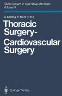 Fibrin Sealant in Operative Medicine: Volume 5: Thoracic Surgery — Cardiovascular Surgery