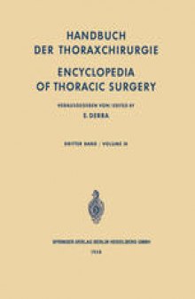 Handbuch der Thoraxchirurgie / Encyclopedia of Thoracic Surgery: Dritter Band: Spezieller Teil II / Volume III: Special Part II