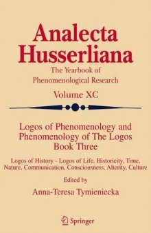 Logos of Phenomenology and Phenomenology of The Logos. Book Three: Logos of History - Logos of Life, Historicity, Time, Nature, Communication, ... Culture