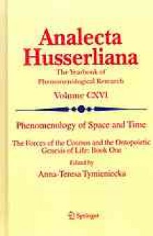 Phenomenology of space and time : the forces of the cosmos and the ontopoietic genesis of life
