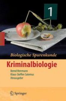 Biologische Spurenkunde: Band 1 Kriminalbiologie