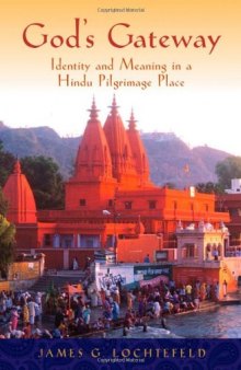 God's Gateway: Identity and Meaning in a Hindu Pilgrimage Place