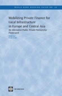 Mobilizing Private Finance for Local Infrastructure in Europe and Central Asia: An Alternative Public Private Partnership Framework