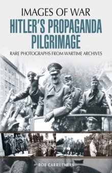 Hitler's Propaganda Pilgrimage.