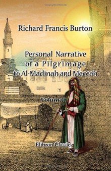 Personal Narrative of a Pilgrimage to Al-Madinah and Meccah: Volume 1