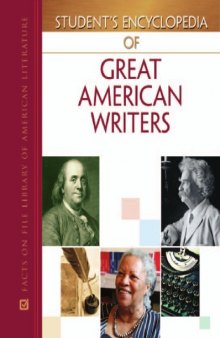 Student's Encyclopedia of Great American Writers, Vol. 3: 1910 to 1945