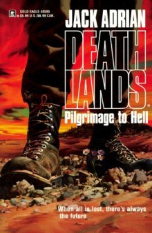Pilgrimage to Hell (Deathlands Series #1)